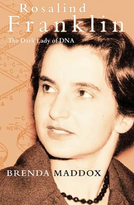 Rosalind Franklin: The Dark Lady of DNA book