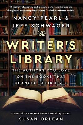 The Writer's Library: The Authors You Love on the Books That Changed Their Lives book