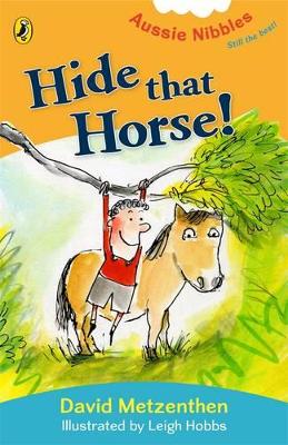 Hide That Horse!:Aussie Nibbles by David Metzenthen