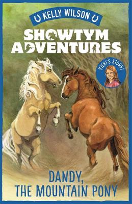 Showtym Adventures 1: Dandy, the Mountain Pony by Kelly Wilson