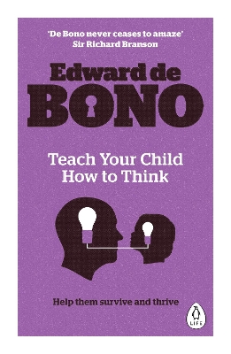 Teach Your Child How To Think by Edward de Bono