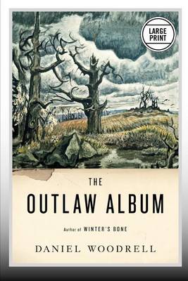 The Outlaw Album by Daniel Woodrell