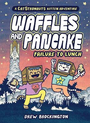 Waffles and Pancake: Failure to Lunch (A Graphic Novel) book