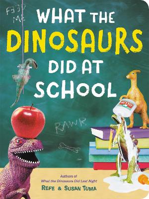 What The Dinosaurs Did At School: Another Messy Adventure book