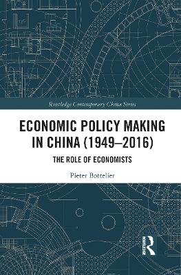 Economic Policy Making In China (1949–2016): The Role of Economists by Pieter Bottelier