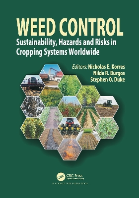 Weed Control: Sustainability, Hazards, and Risks in Cropping Systems Worldwide by Nicholas E. Korres