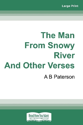The Man from Snowy River and Other Verses by Andrew Barton 'Banjo' Paterson