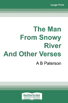 The Man from Snowy River and Other Verses by Andrew Barton 'banjo' Paterson