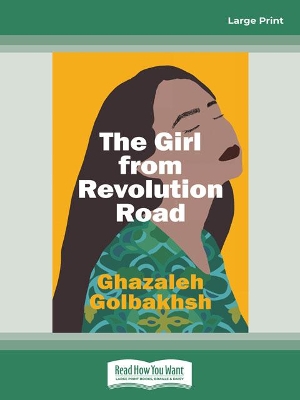 The Girl From Revolution Road by Ghazaleh Golbakhsh