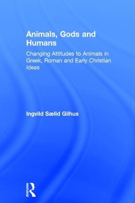 Animals, Gods and Humans by Ingvild Saelid Gilhus