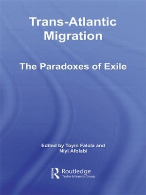 Trans-Atlantic Migration: The Paradoxes of Exile by Toyin Falola
