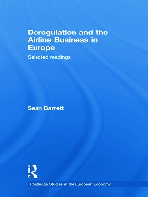 Deregulation and the Airline Business in Europe: Selected readings book