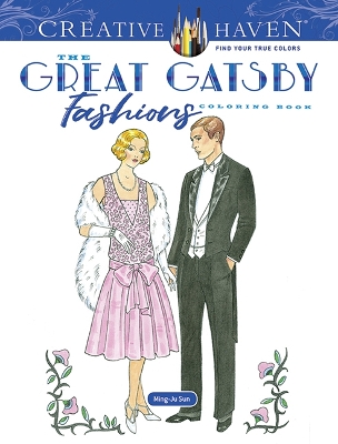 Creative Haven Great Gatsby Fashions Coloring Book book