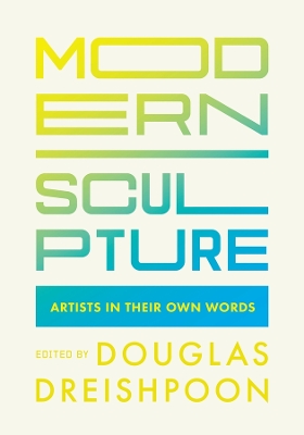 Modern Sculpture: Artists in Their Own Words book