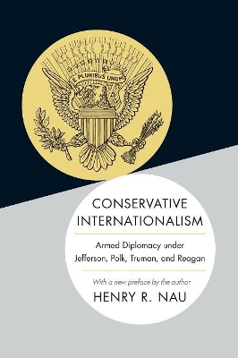 Conservative Internationalism by Henry R. Nau