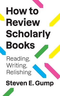 How to Review Scholarly Books: Reading, Writing, Relishing book