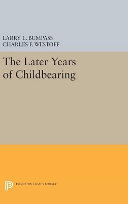 The Later Years of Childbearing by Larry L. Bumpass