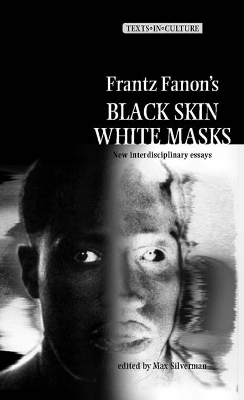 Frantz Fanon's 'Black Skin, White Masks' by Max Silverman