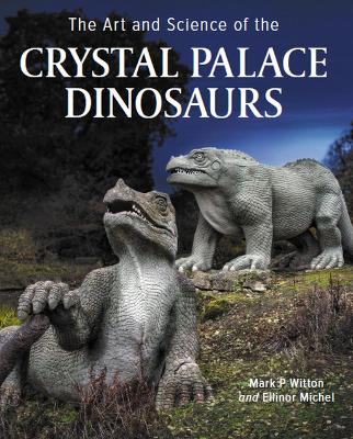 Art and Science of the Crystal Palace Dinosaurs book