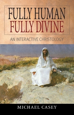 Fully Human, Fully Divine book