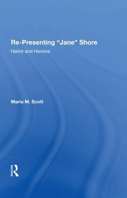 Re-Presenting 'Jane' Shore by Maria M. Scott