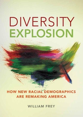Diversity Explosion by William H. Frey