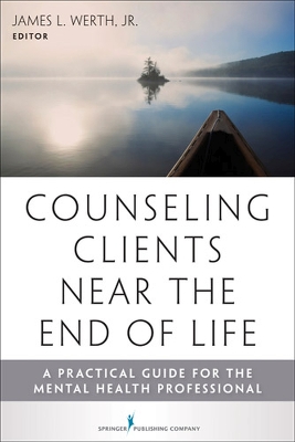 Counseling Clients Near the End of Life book