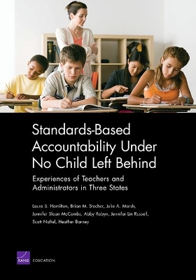 Standards-based Accountability Under No Child Left Behind: Experiences of Teachers and Administrators in Three States book