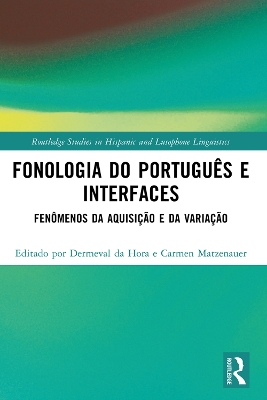 Fonologia do Português e Interfaces: Fenômenos da Aquisição e da Variação by Dermeval da Hora