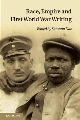 Race, Empire and First World War Writing by Santanu Das