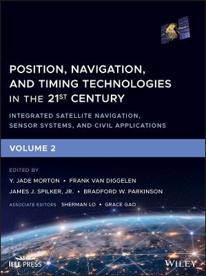 Position, Navigation, and Timing Technologies in the 21st Century: Integrated Satellite Navigation, Sensor Systems, and Civil Applications, Volume 2 book