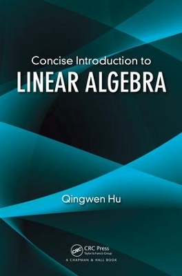Concise Introduction to Linear Algebra by Qingwen Hu