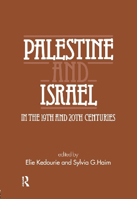 Palestine and Israel in the 19th and 20th Centuries by Elie Kedourie