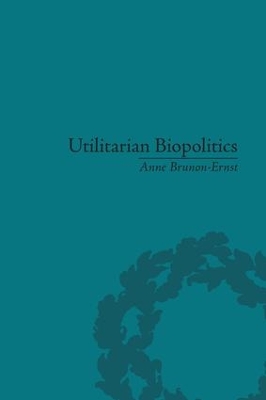Utilitarian Biopolitics by Anne Brunon-Ernst
