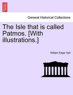 The Isle That Is Called Patmos. [With Illustrations.] book