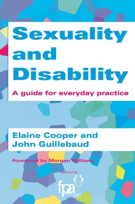 Sexuality and Disability: A Guide for Everyday Practice by Elaine Cooper