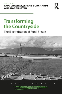 Transforming the Countryside: The Electrification of Rural Britain by Paul Brassley