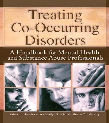 Treating Co-Occurring Disorders: A Handbook for Mental Health and Substance Abuse Professionals by Sharon Ekleberry
