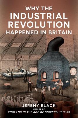 Why the Industrial Revolution Happened in Britain book