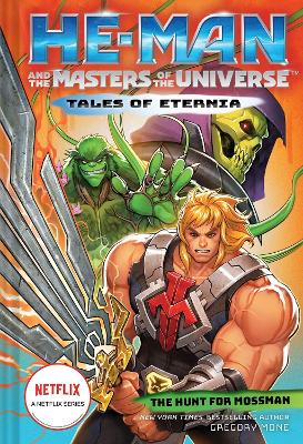 He-Man and the Masters of the Universe: The Hunt for Moss Man (Tales of Eternia Book 1) book