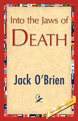Into the Jaws of Death by Jack O'Brien