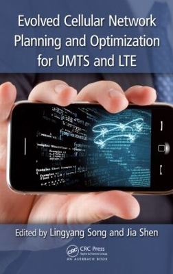 Evolved Cellular Network Planning and Optimization for UMTS and LTE by Lingyang Song