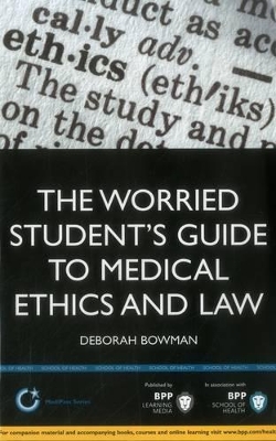 Worried Student's Guide to Medical Ethics and Law book