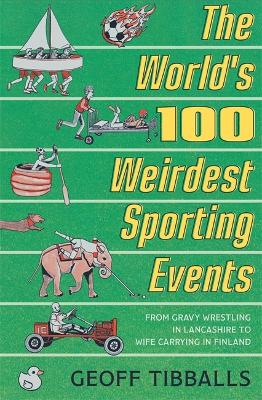 World's 100 Weirdest Sporting Events book