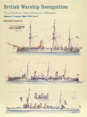 British Warship Recognition: The Perkins Identification Albums by Richard Perkins