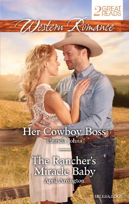 HER COWBOY BOSS/THE RANCHER'S MIRACLE BABY by April Arrington