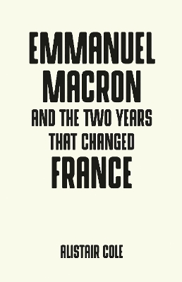 Emmanuel Macron and the Two Years That Changed France book