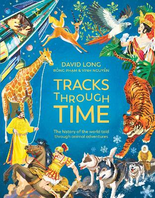 Tracks Through Time: The history of the world told through animal adventures book