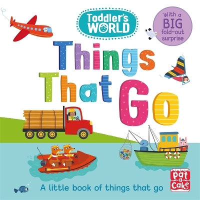Toddler's World: Things That Go: A little board book of things that go with a fold-out suprise book