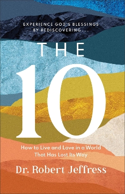 The 10 – How to Live and Love in a World That Has Lost Its Way book